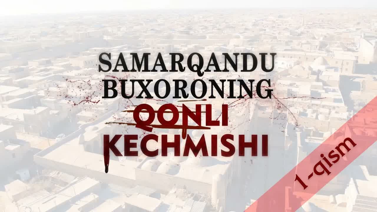 Samarqandu Buxoroning qonli kechmishlari