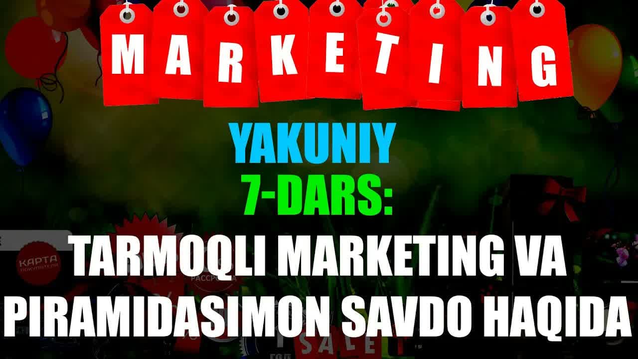 YAKUNIY: 7-dars: Tarmoqli marketing va piramidasimon savdo haqida