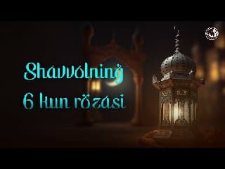 SHAVVOLNING 6 KUN RO'ZAS...