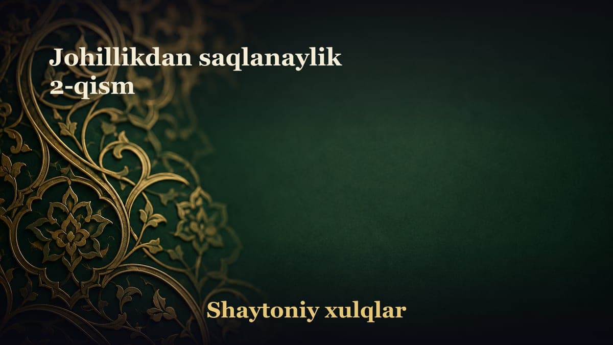 Johillikdan saqlanaylik 2-qism