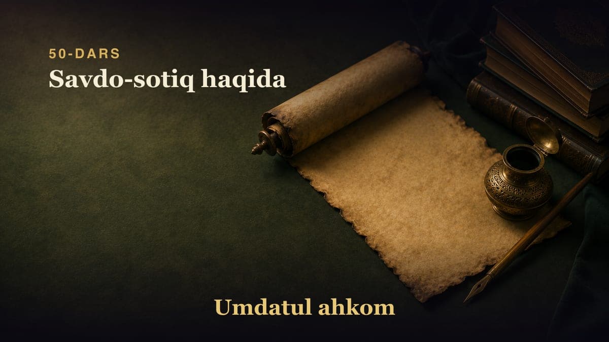 50-dars: Savdo-sotiq haqida