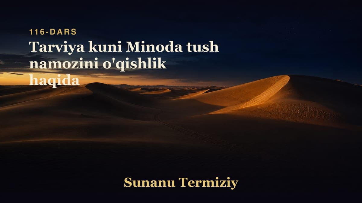 116 Tarviya kuni Minoda tush namozini o'qishlik haqida