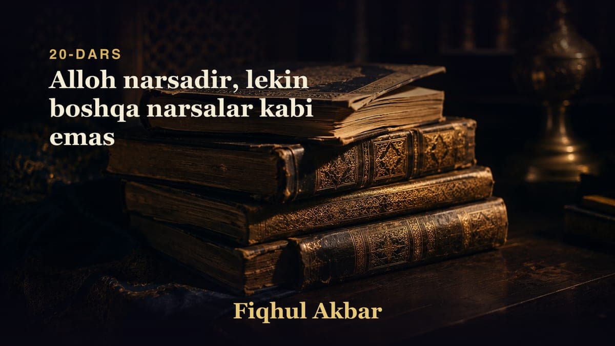 20 Alloh narsadir, lekin boshqa narsalar kabi emas