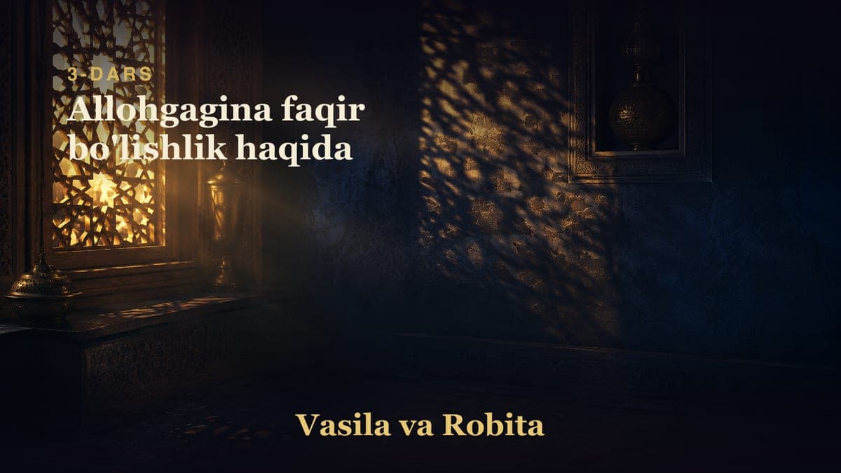 03 Allohgagina faqir bo'lishlik haqida