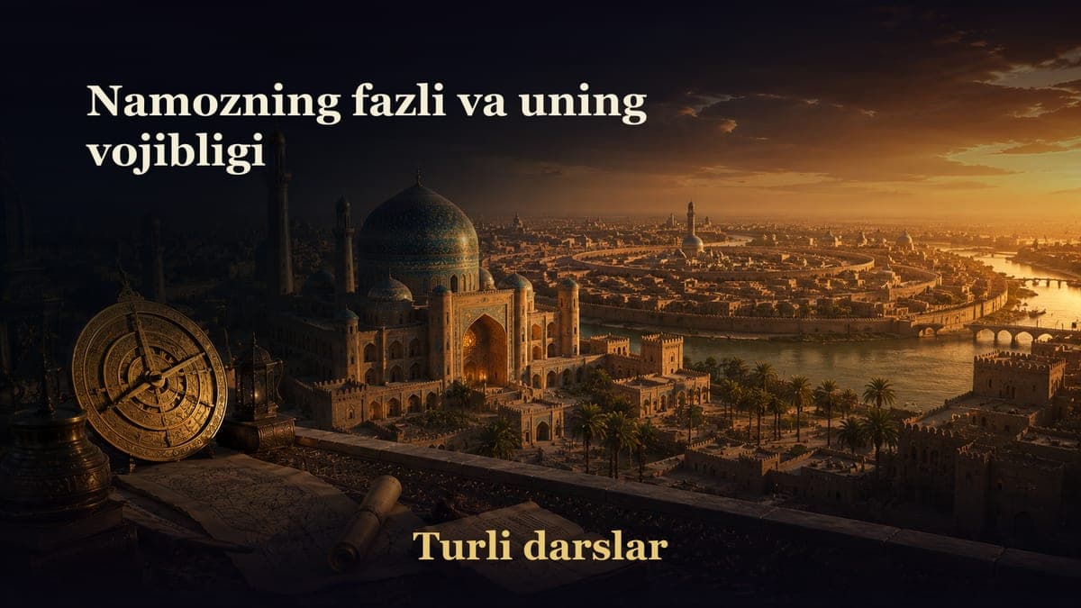 14-dars. Namoz kitobi 1-bob: Namozning fazli va uning vojib ekanligi