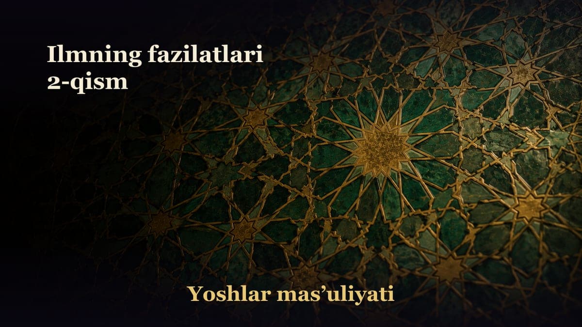 Ilmning fazilatlari 2-qism
