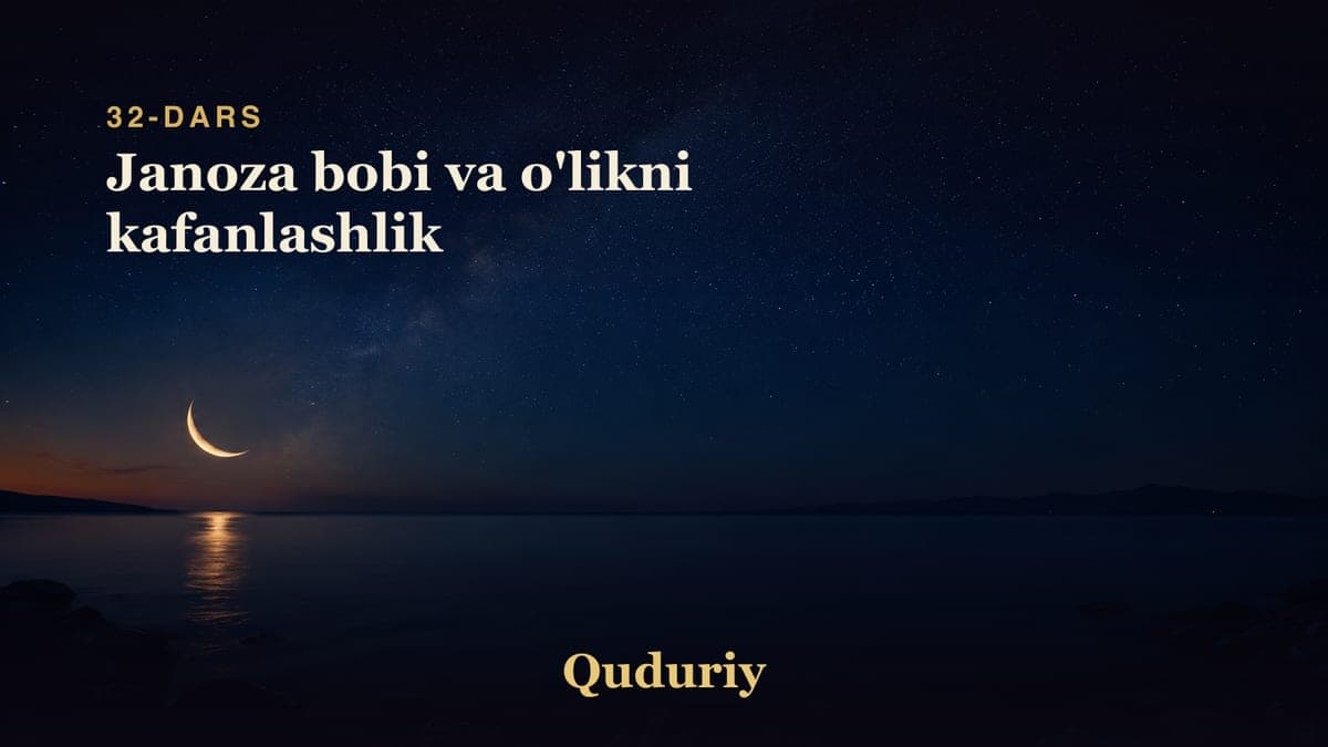 32 Janoza bobi va o'likni kafanlashlik