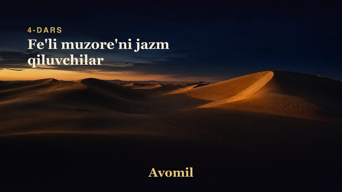4 Fe'li muzore'ni jazm qiluvchilar