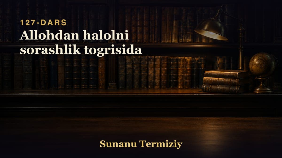 127 Allohdan halolni sorashlik togrisida