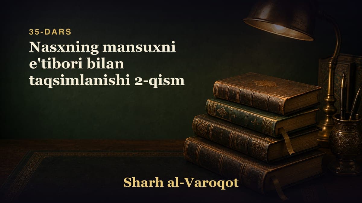 35-dars: Nasxning mansuxni e'tibori bilan taqsimlanishi 2-qism