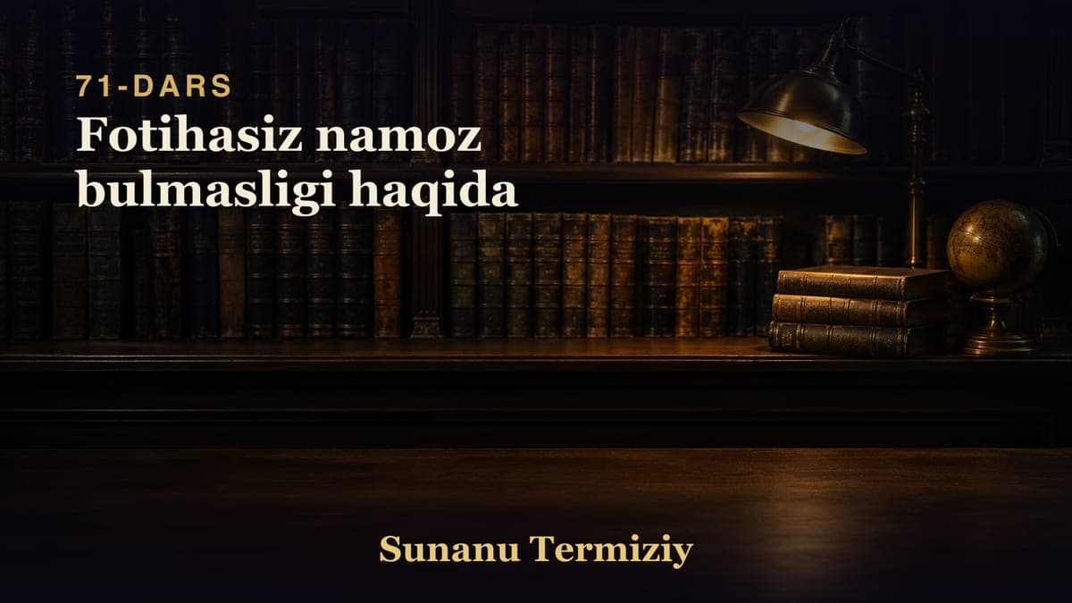 071 Fotihasiz namoz bulmasligi haqida