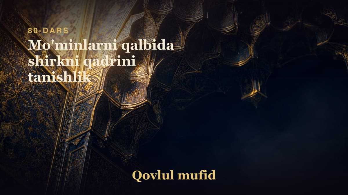 80 Mo'minlarni qalbida shirkni qadrini tanishlik