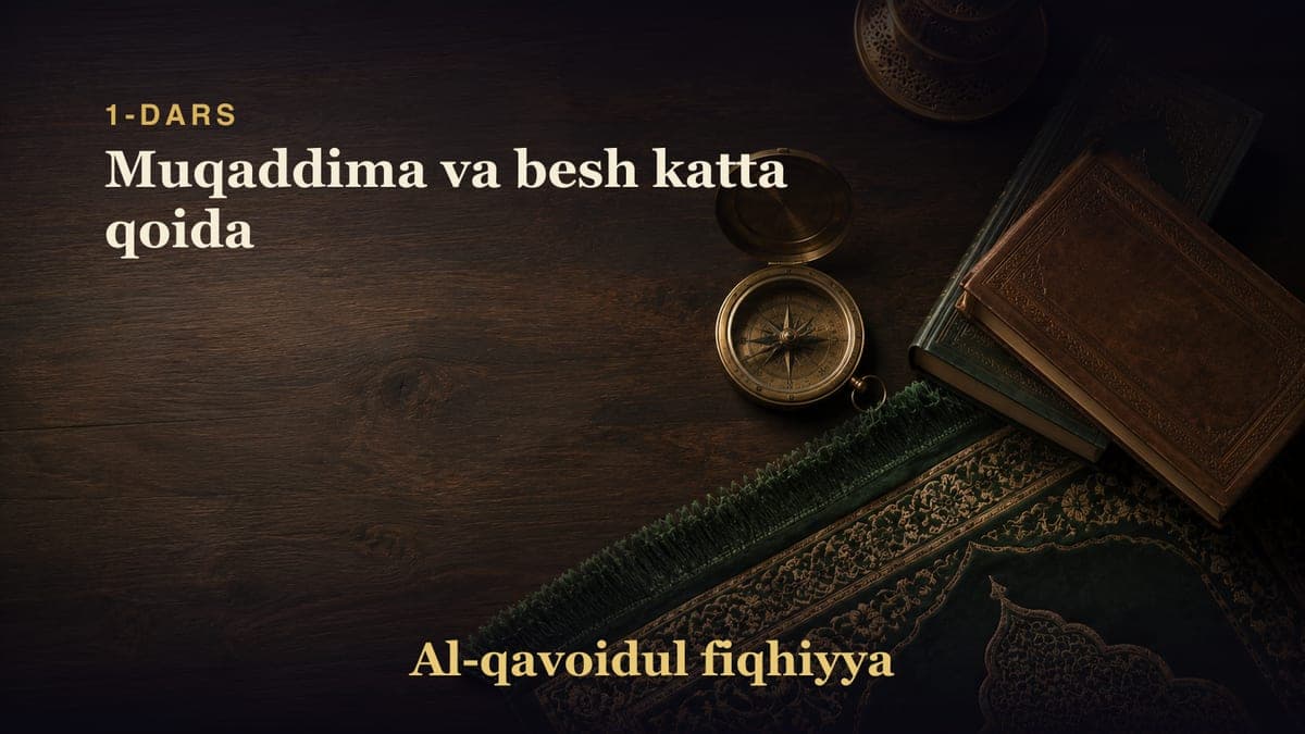 1-dars: Muqaddima va besh katta qoida