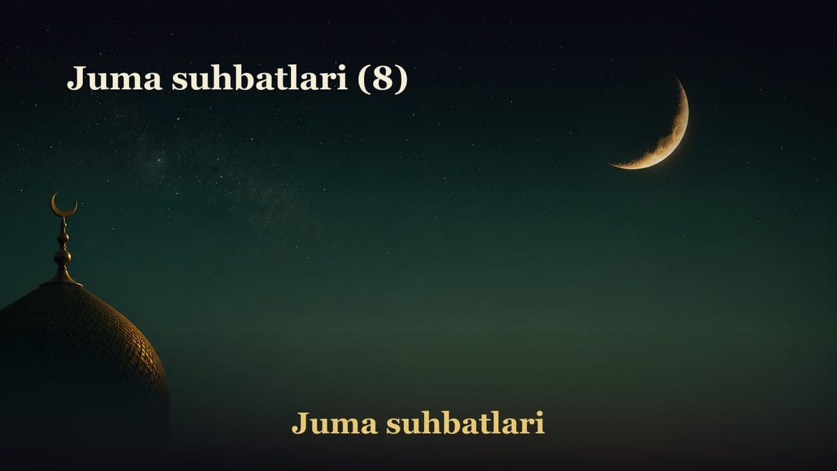 Juma suhbatlari (8)
