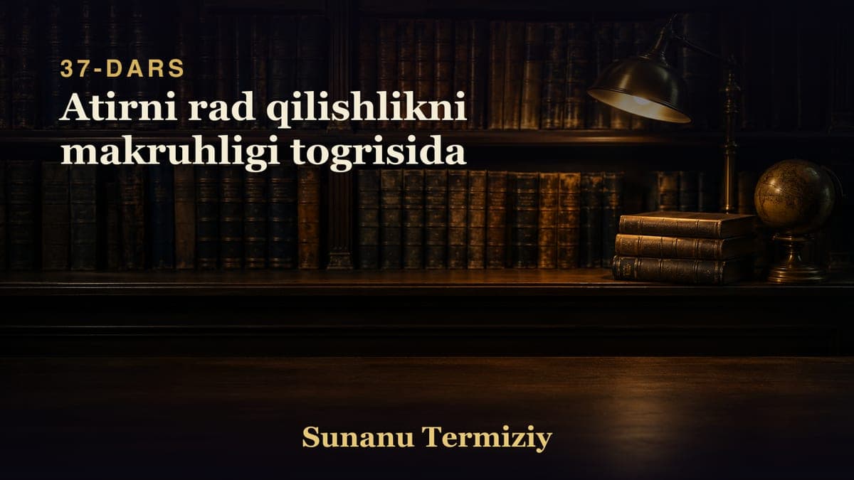 37 Atirni rad qilishlikni makruhligi togrisida