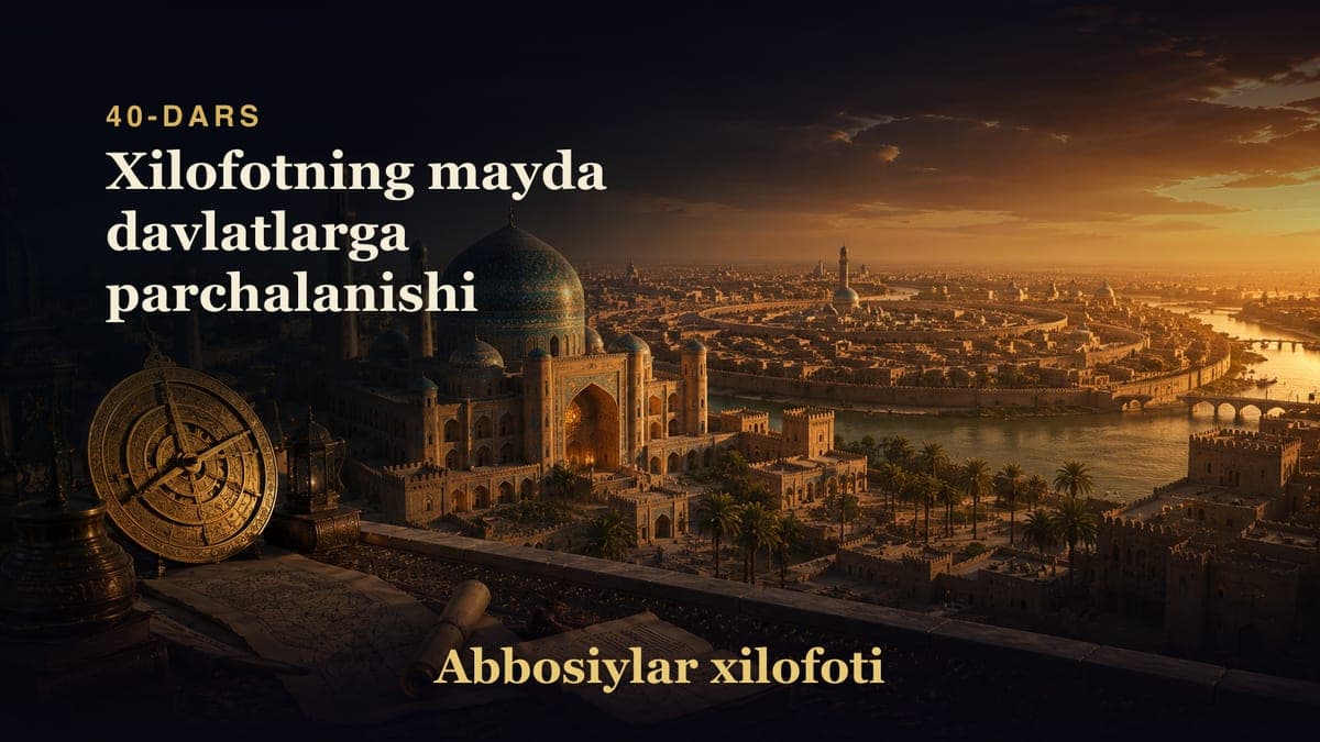 Abbosiylar xilofoti 40-dars | Xilofotning mayda davlatlarga parchalanishi