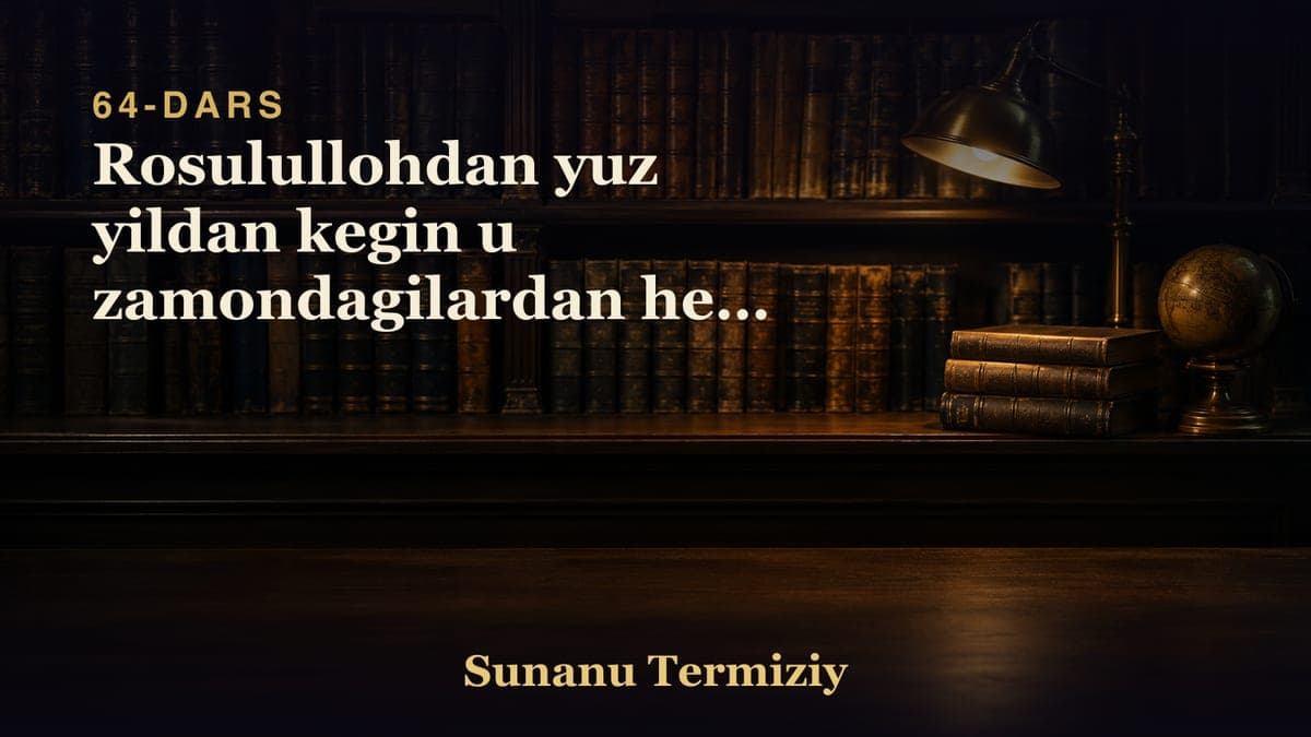64 Rosulullohdan yuz yildan kegin u zamondagilardan hech kim qolmasligi