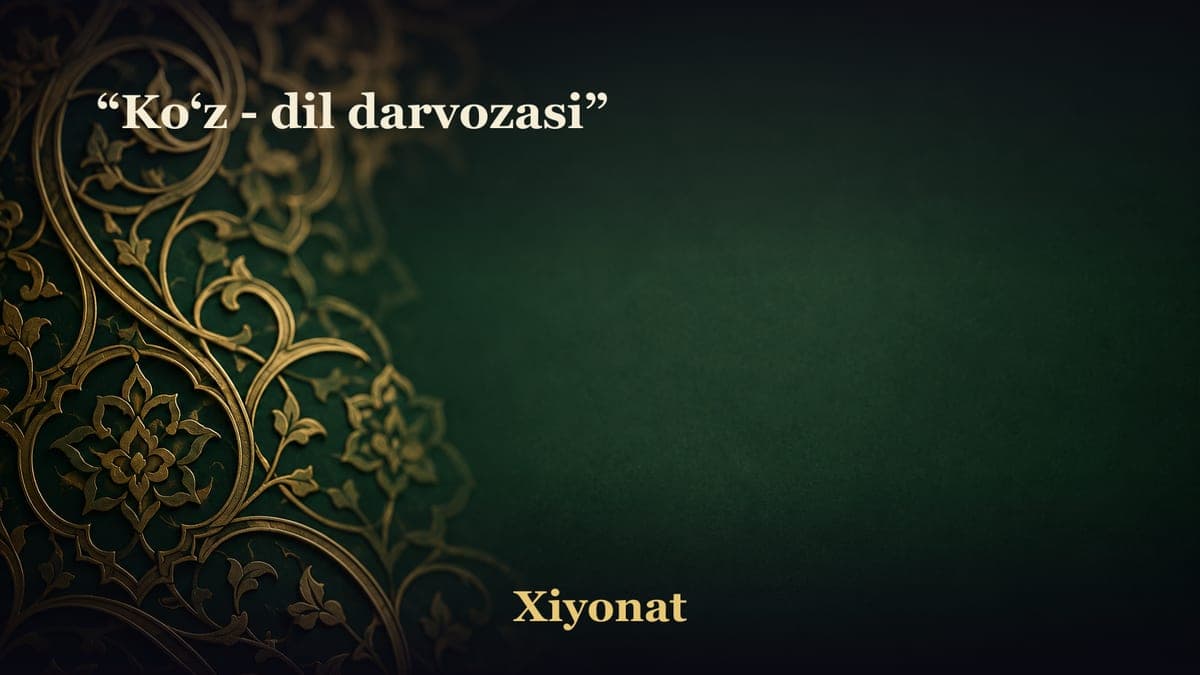 “Ko‘z - dil darvozasi”