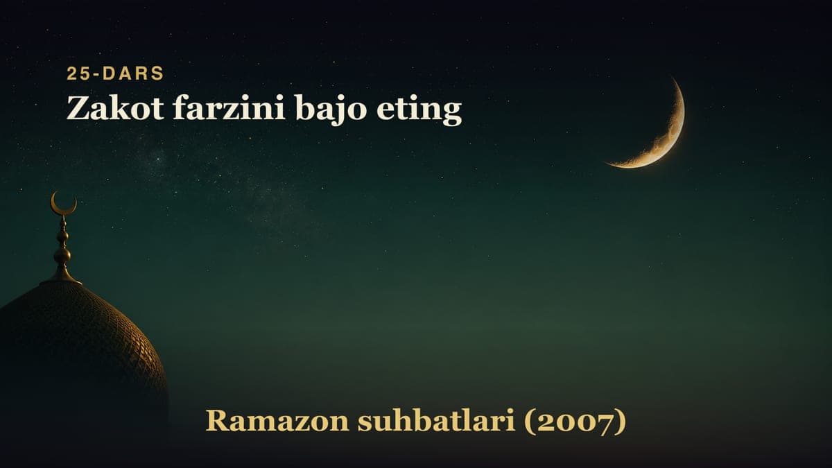 25-dars. Yigirma beshinchi kecha: Zakot farzini bajo eting