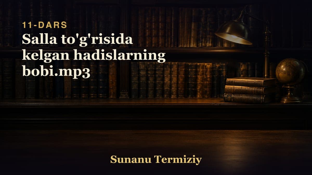 11 Salla to'g'risida kelgan hadislarning bobi.mp3