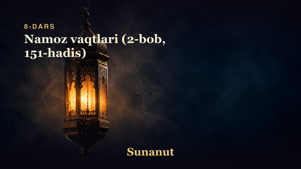 8 Namoz vaqtlari (2-bob, 151-hadis)