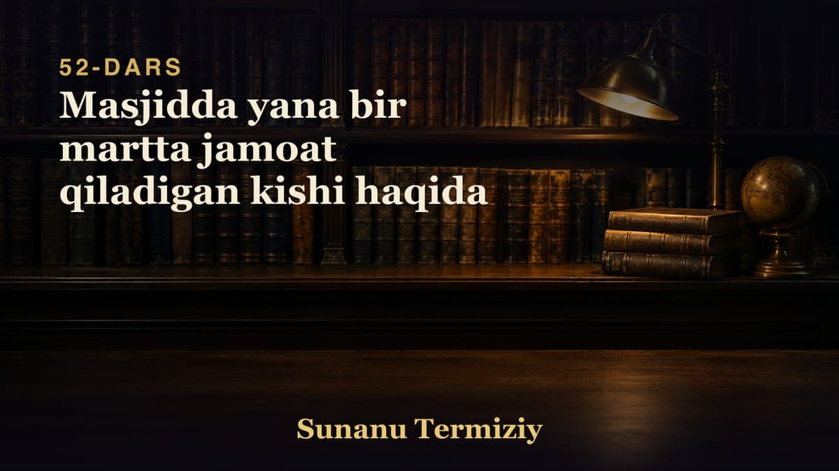 052 Masjidda yana bir martta jamoat qiladigan kishi haqida