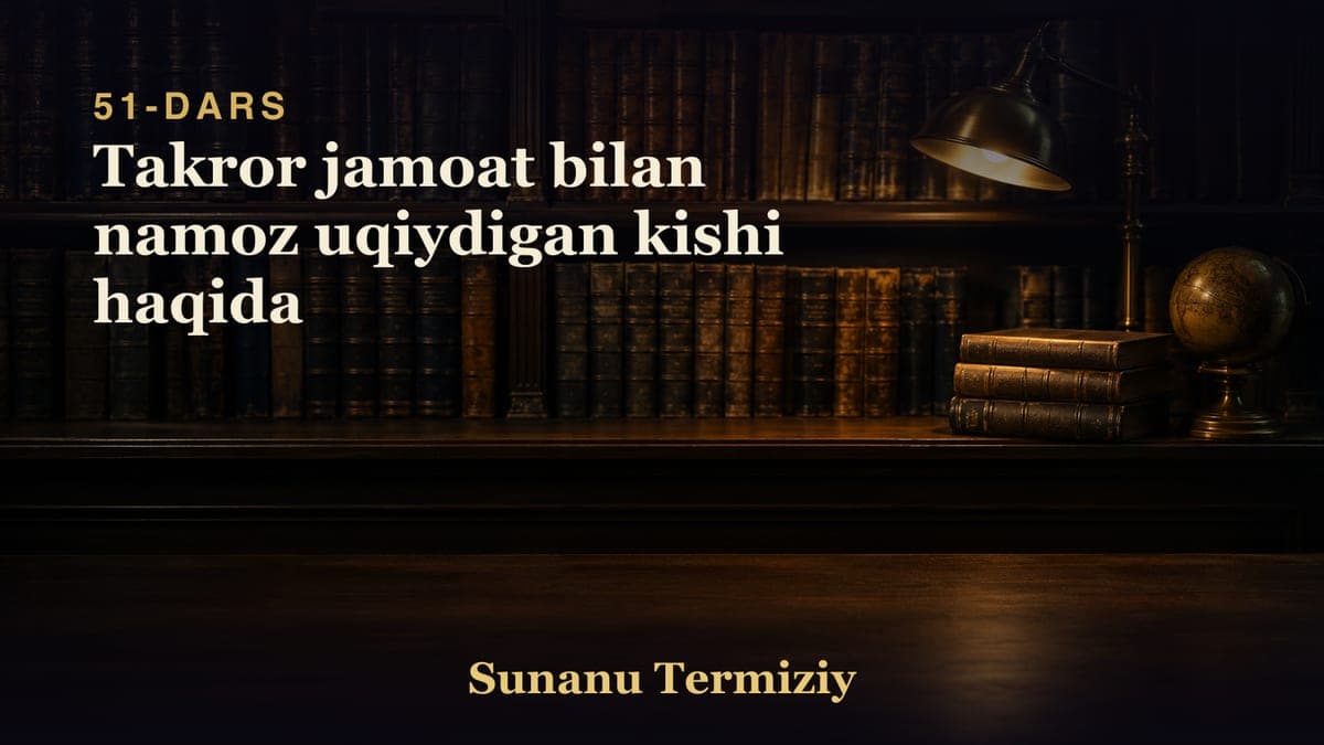 051 Takror jamoat bilan namoz uqiydigan kishi haqida