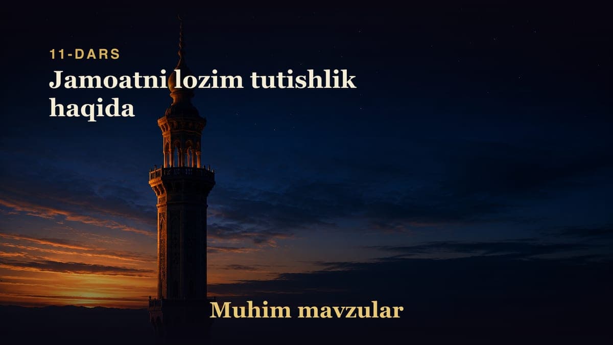 11 Jamoatni lozim tutishlik haqida