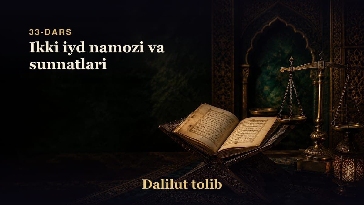 Dalilut tolib 33-dars | Ikki iyd namozi va sunnatlari