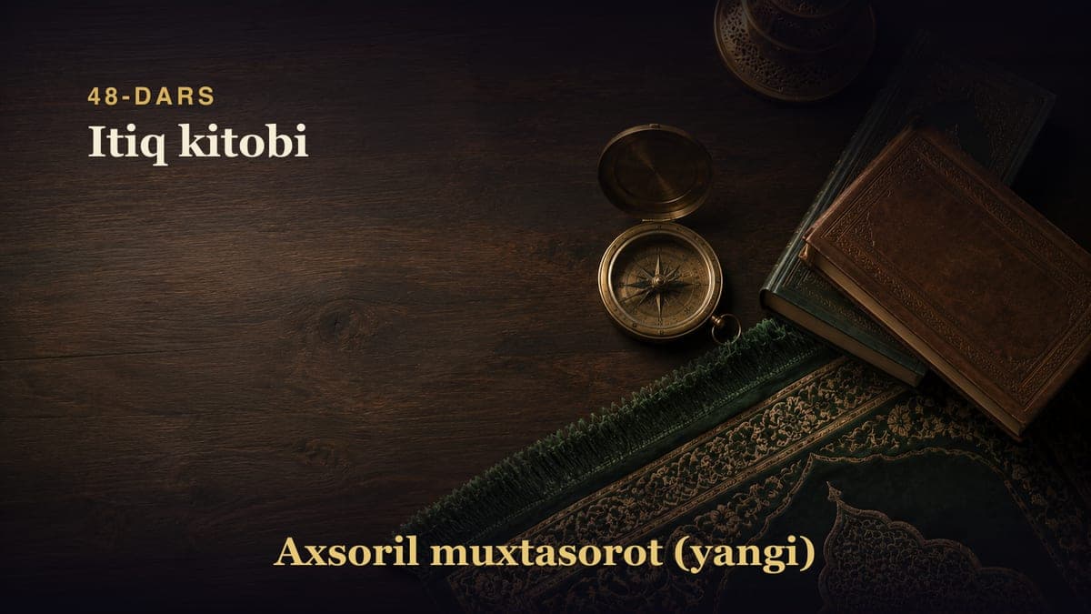 48-dars: Itiq kitobi