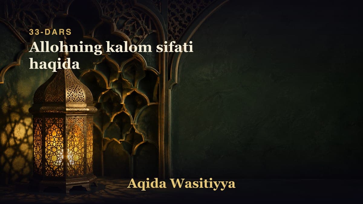 33-dars: Allohning kalom sifati haqida