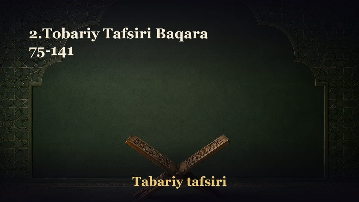 2.Tobariy Tafsiri Baqara 75-141