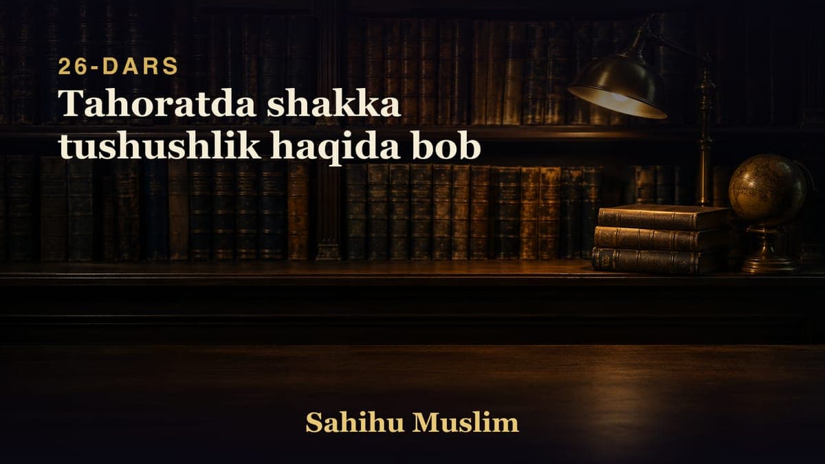 26 Tahoratda shakka tushushlik haqida bob