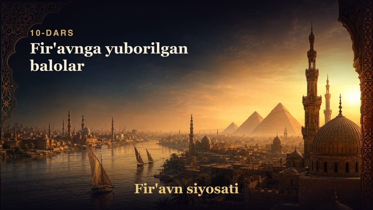 Fir'avn siyosati 10-dars | Fir'avnga yuborilgan balolar
