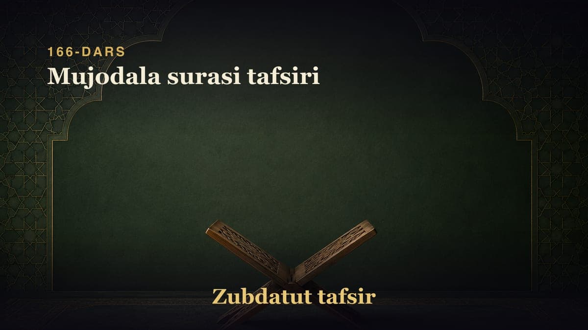 166-dars: Mujodala surasi tafsiri