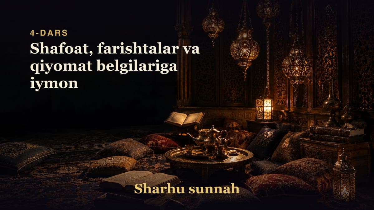 Sharhu sunnah 4-dars | Shafoat, farishtalar va qiyomat belgilariga iymon