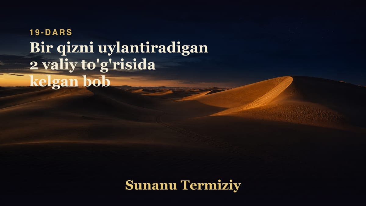19 Bir qizni uylantiradigan 2 valiy to'g'risida kelgan bob