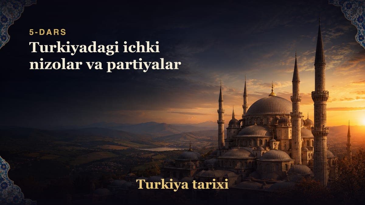 Turkiya tarixi 5-dars | Turkiyadagi ichki nizolar va partiyalar