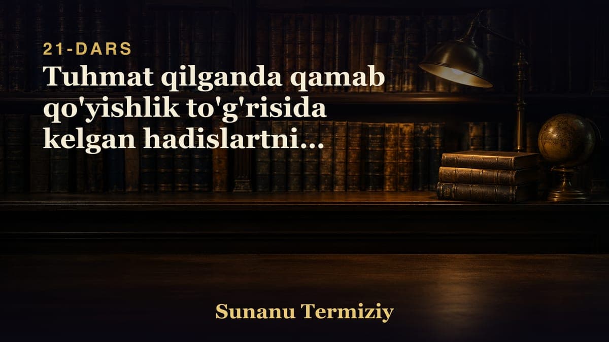 21 Tuhmat qilganda qamab qo'yishlik to'g'risida kelgan hadislartning bobi.