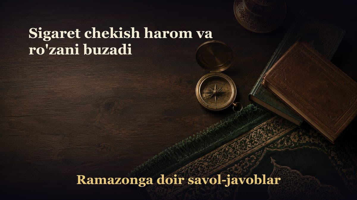 Sigaret chekish harom va ro'zani buzadi