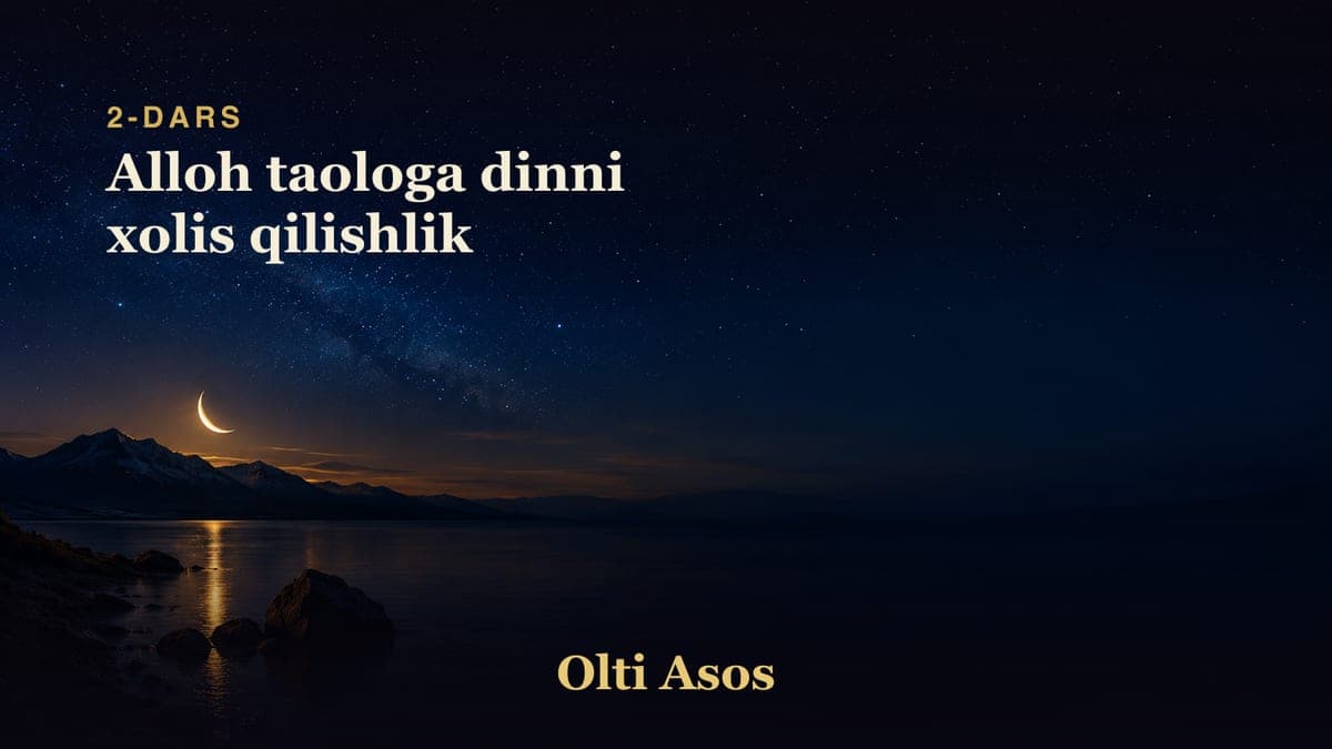 02 Alloh taologa dinni xolis qilishlik