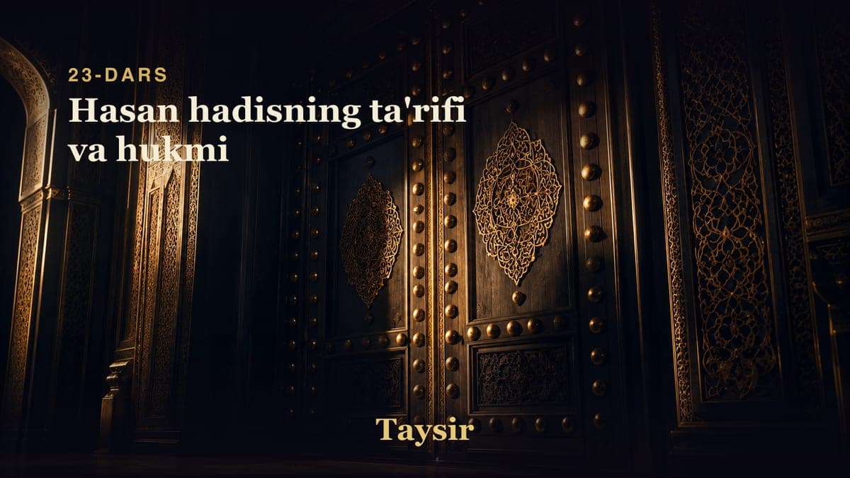 23 Hasan hadisning ta'rifi va hukmi