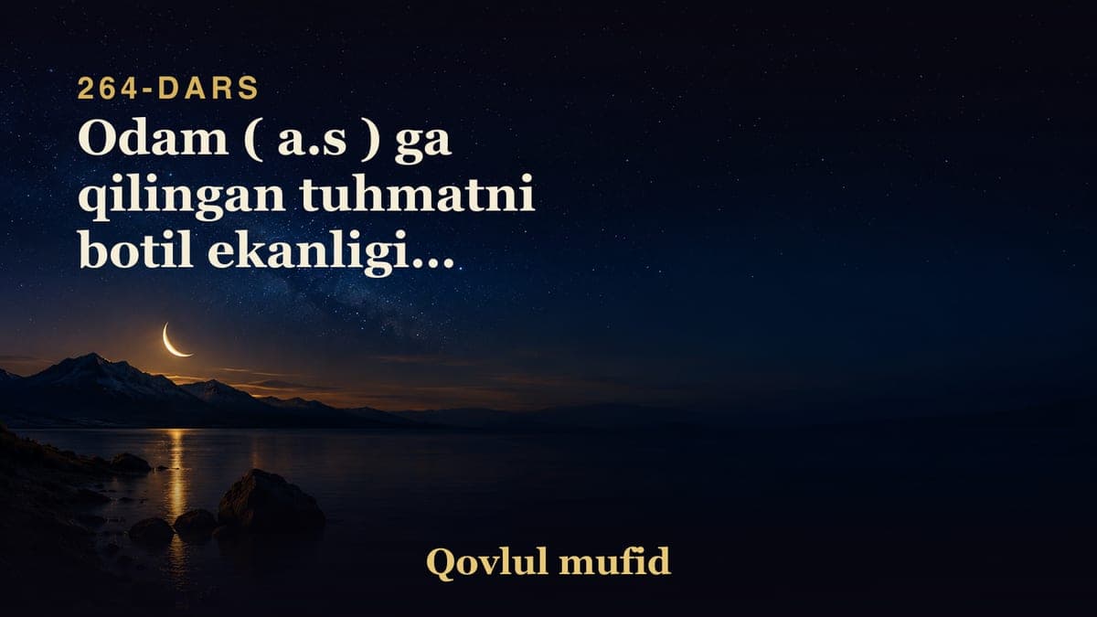 264 Odam ( a.s ) ga qilingan tuhmatni botil ekanligini korinishlari