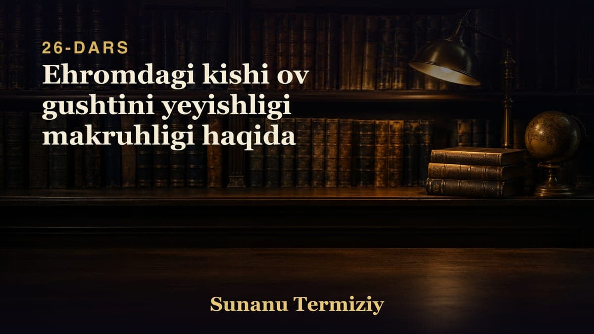 026 Ehromdagi kishi ov gushtini yeyishligi makruhligi haqida