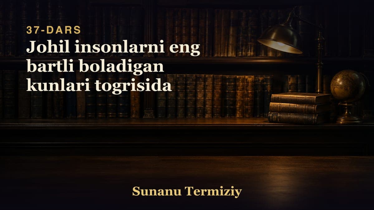37 Johil insonlarni eng bartli boladigan kunlari togrisida