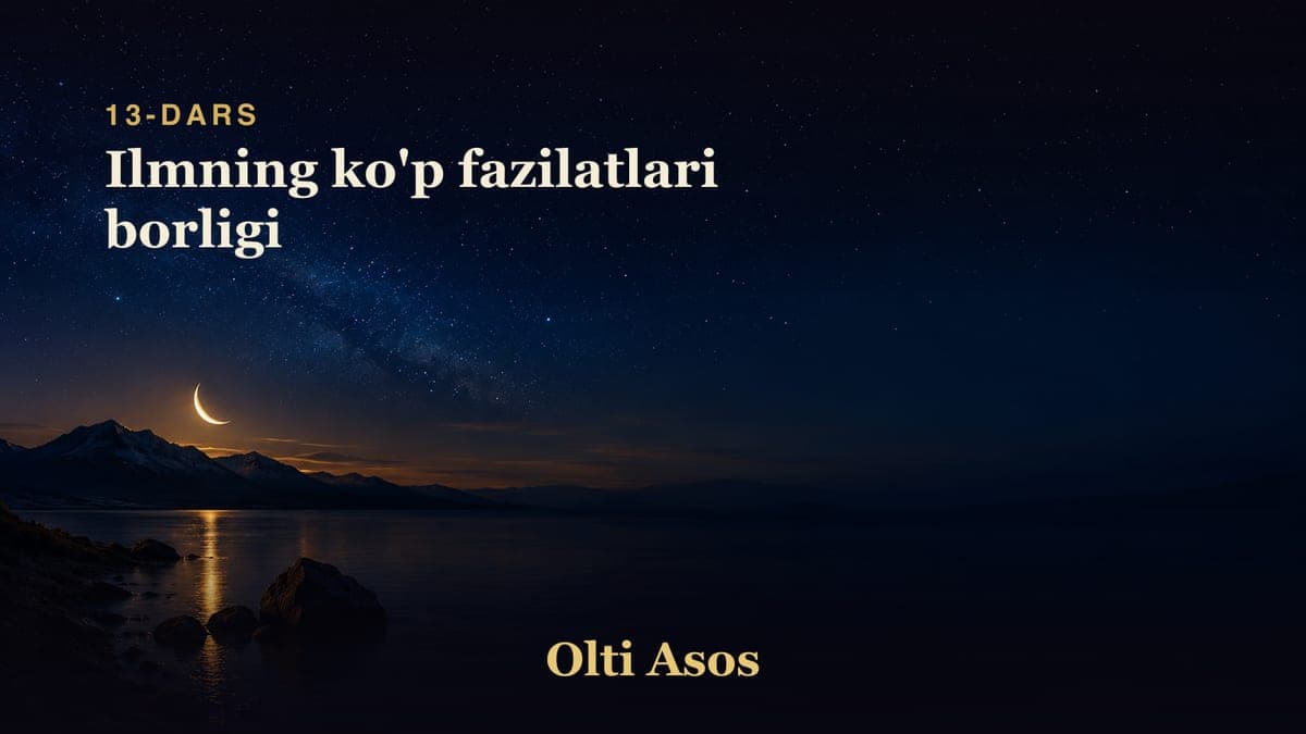 13 Ilmning ko'p fazilatlari borligi