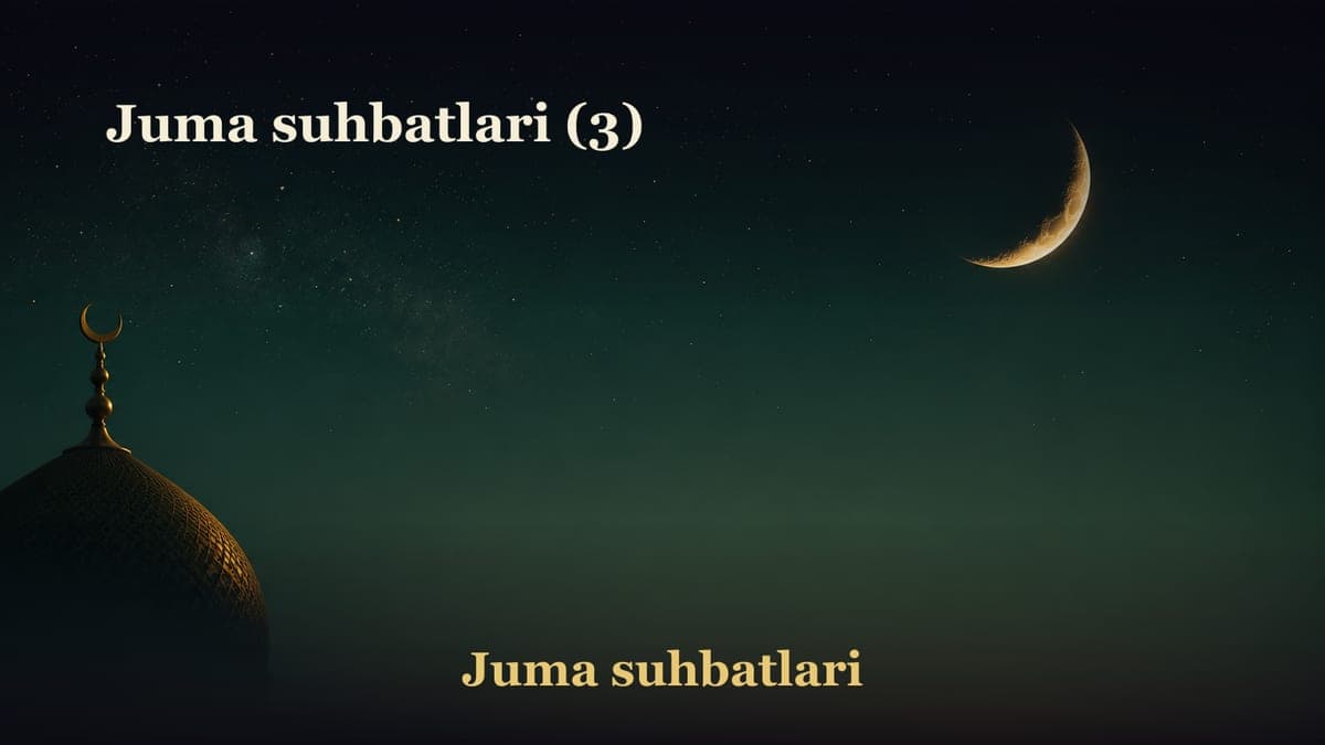 Juma suhbatlari (3)