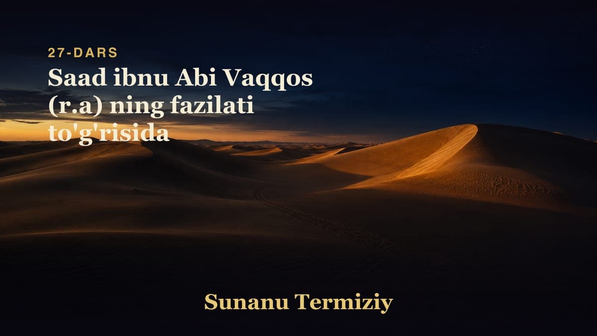 27 Saad ibnu Abi Vaqqos (r.a) ning fazilati to'g'risida