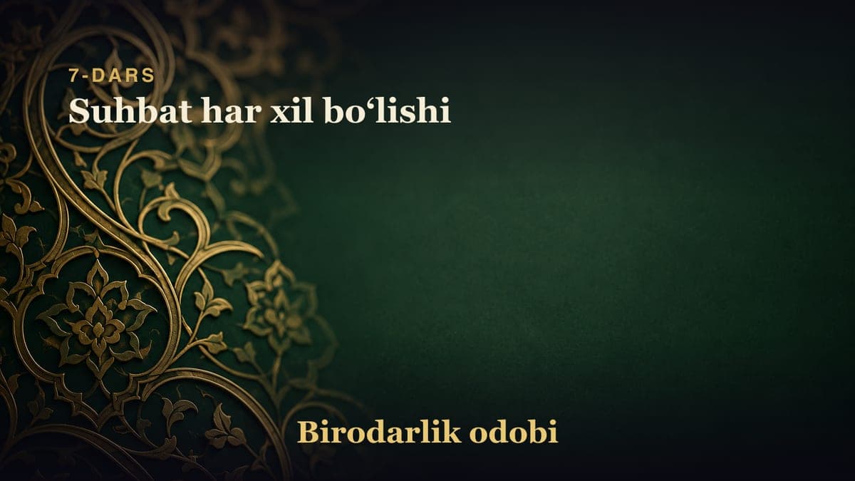 7-dars: Suhbat har xil boʻlishi