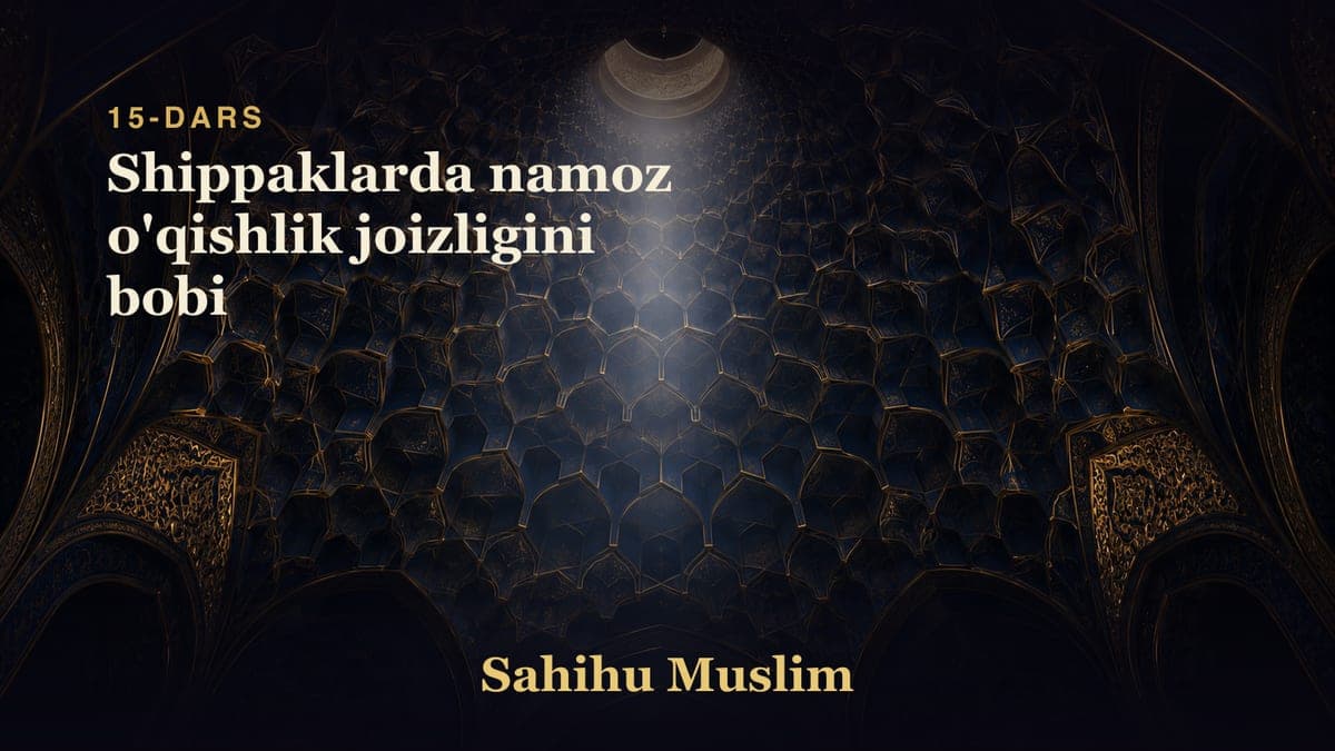 15 Shippaklarda namoz o'qishlik joizligini bobi